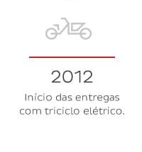 2012 - Início das entregas com triciclo elétrico.
